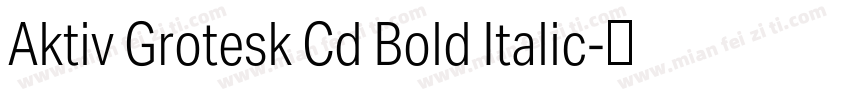 Aktiv Grotesk Cd Bold Italic字体转换